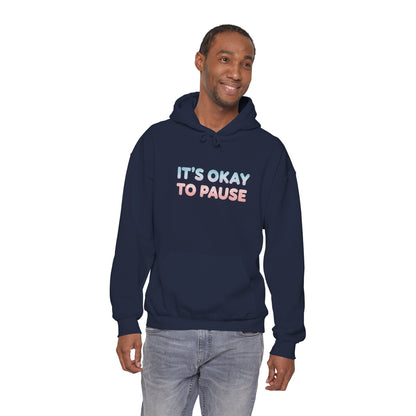 It's Okay to Pause Hoodie - Unisex Heavy Blend™ Sweatshirt for Relaxation