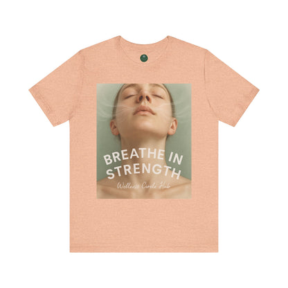 Breathe In Strength Self-Care Tee