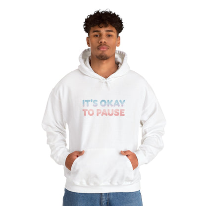 It's Okay to Pause Hoodie - Unisex Heavy Blend™ Sweatshirt for Relaxation