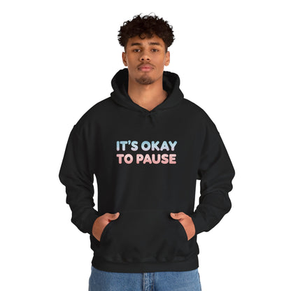 It's Okay to Pause Hoodie - Unisex Heavy Blend™ Sweatshirt for Relaxation