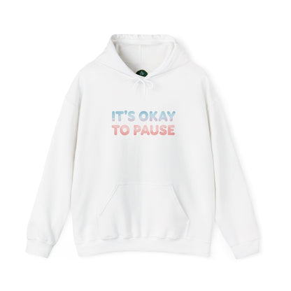 It's Okay to Pause Hoodie - Unisex Heavy Blend™ Sweatshirt for Relaxation