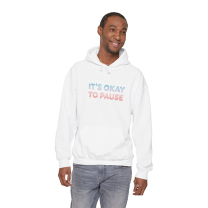 It's Okay to Pause Hoodie - Unisex Heavy Blend™ Sweatshirt for Relaxation