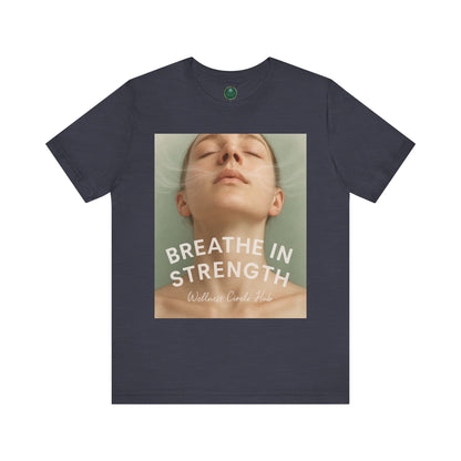 Breathe In Strength Self-Care Tee