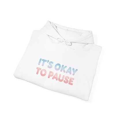 It's Okay to Pause Hoodie - Unisex Heavy Blend™ Sweatshirt for Relaxation