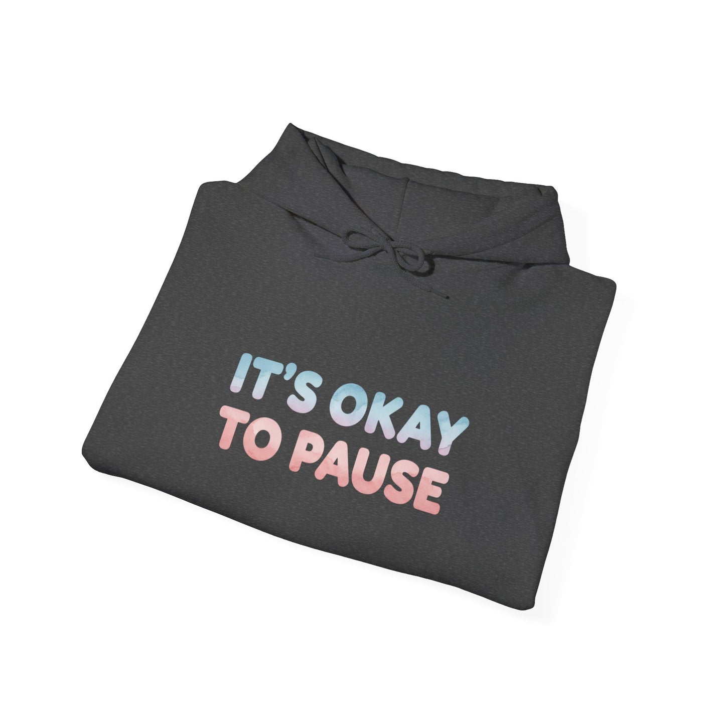It's Okay to Pause Hoodie - Unisex Heavy Blend™ Sweatshirt for Relaxation