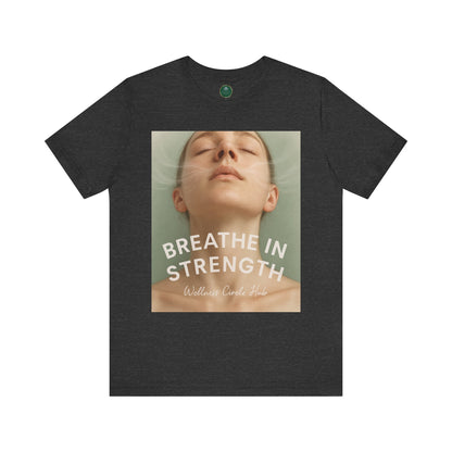 Breathe In Strength Self-Care Tee