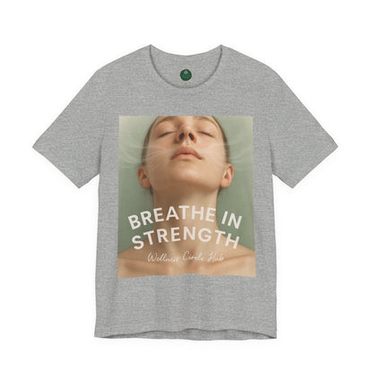 Breathe In Strength Self-Care Tee