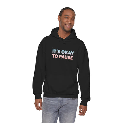 It's Okay to Pause Hoodie - Unisex Heavy Blend™ Sweatshirt for Relaxation